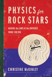 book Physics for Rock Stars: Making the Laws of the Universe Work for You