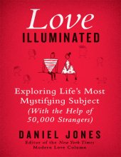 book Love Illuminated: Exploring Life's Most Mystifying Subject (with the Help of 50,000 Strangers)