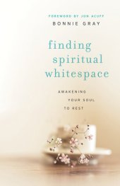 book Finding Spiritual Whitespace: Awakening Your Soul to Rest