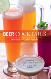 book Beer Cocktails: 50 Superbly Crafted Cocktails that Liven Up Your Lagers and Ales