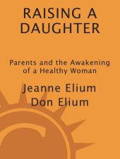 book Raising a Daughter: Parents and the Awakening of a Healthy Woman