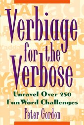 book Verbiage For The Verbose: Unravel Over 250 Fun Word Challenges