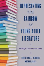 book Representing the Rainbow in Young Adult Literature: LGBTQ+ Content since 1969