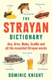 book Strayan Dictionary: Avo, Arvo, Mabo, ScoMo and all the essential Strayan words