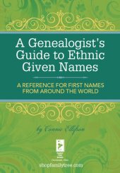 book A Genealogist's Guide to Ethnic Names: A Reference for First Names from Around the World