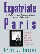 book Expatriate Paris: A Cultural and Literary Guide to Paris of the 1920s