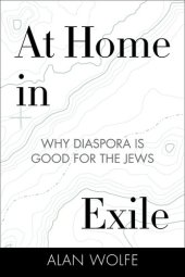 book At Home in Exile: Why Diaspora Is Good for the Jews