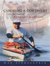 book Canoeing a Continent: On the Trail of Alexander Mackenzie