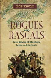 book Rogues and Rascals: True Stories of Maritime Lives and Legends