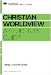 book Christian Worldview: A Student's Guide