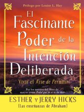 book El Fascinante Poder de la Intención Deliberada