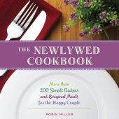 book The Newlywed Cookbook: More than 200 Simple Recipes and Original Meals for the Happy Couple