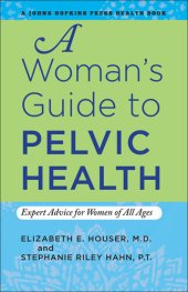 book A Woman's Guide to Pelvic Health: Expert Advice for Women of All Ages