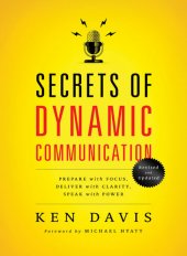 book Secrets of Dynamic Communications: Prepare with Focus, Deliver with Clarity, Speak with Power