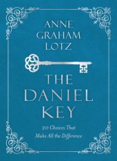 book The Daniel Key: 20 Choices That Make All the Difference