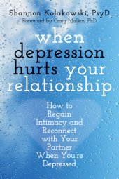 book When Depression Hurts Your Relationship: How to Regain Intimacy and Reconnect with Your Partner When You're Depressed