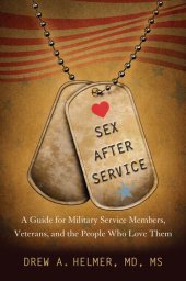 book Sex After Service: A Guide for Military Service Members, Veterans, and the People Who Love Them