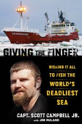 book Giving the Finger: Risking It All to Fish the World's Deadliest Sea