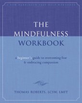 book The Mindfulness Workbook: A Beginner's Guide to Overcoming Fear and Embracing Compassion