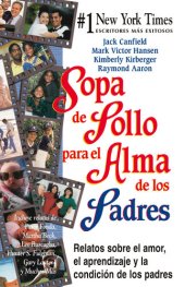 book Sopa de pollo para el alma de los padres: Relatos sobre el amor, el aprendizaje y la condición de los padres