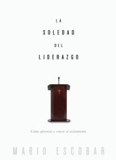 book La soledad del liderazgo: Cómo afrontar y vencer el aislamiento