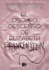 book El oscuro descenso de Elizabeth Frankenstein