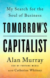 book Tomorrow's Capitalist: My Search for the Soul of Business