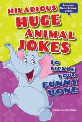 book Hilarious Huge Animal Jokes to Tickle Your Funny Bone