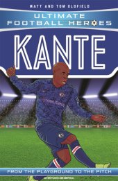 book Kante (Ultimate Football Heroes--the No. 1 football series): Collect them all!