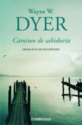 book Caminos de sabiduría: Jalones en la ruta de la felicidad