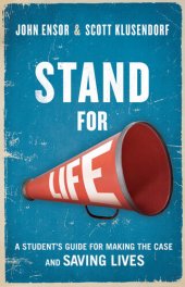 book Stand for Life: A Student's Guide for Making the Case and Saving Lives