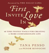 book First Invite Love In: 40 Time-Tested Tools for Creating a More Compassionate Life