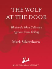 book The Wolf at the Door: What to Do When Collection Agencies Come Calling