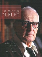 book The Essential Nibley: Excerpts from the Writings of Hugh Nibley