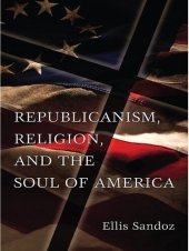 book Republicanism, Religion, and the Soul of America