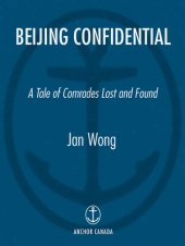 book Beijing Confidential: A Tale of Comrades Lost and Found