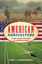 book American Agriculture: From Farm Families to Agribusiness