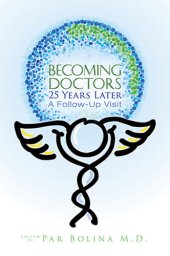 book Becoming Doctors 25 Years Later: Twenty five physicians sharing the journey from medical student to retirement