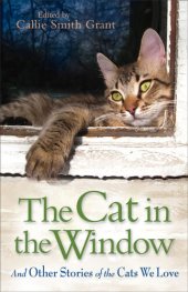 book The Cat in the Window: And Other Stories of the Cats We Love