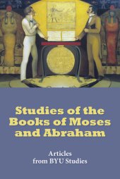 book Studies of the Books of Moses and Abraham: Articles from BYU Studies