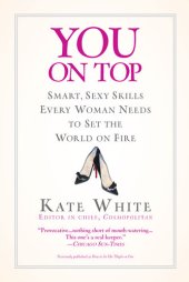 book You On Top: Smart, Sexy Skills Every Woman Needs to Set the World on Fire