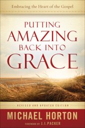 book Putting Amazing Back into Grace: Embracing the Heart of the Gospel