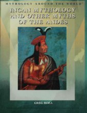 book Incan Mythology and Other Myths of the Andes