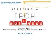 book Starting a Tech Business: A Practical Guide for Anyone Creating or Designing Applications or Software