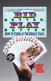 book Bid Better Play Better: How to Think at the Bridge Table