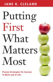 book Putting First What Matters Most: Proven Strategies for Success in Work and Life