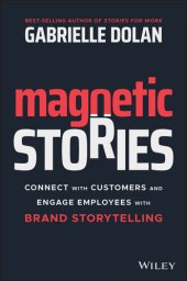 book Magnetic Stories: Connect with Customers and Engage Employees with Brand Storytelling