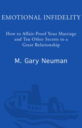 book Emotional Infidelity: How to Affair-Proof Your Marriage and 10 Other Secrets to a Great Relationship