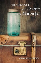 book The Nearly Twins and the Secret in the Mason Jar