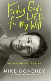 book Finding God's Life for My Will: His Presence Is the Plan